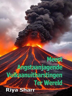 cover image of Meest Angstaanjagende Vulkaanuitbarstingen Ter Wereld
